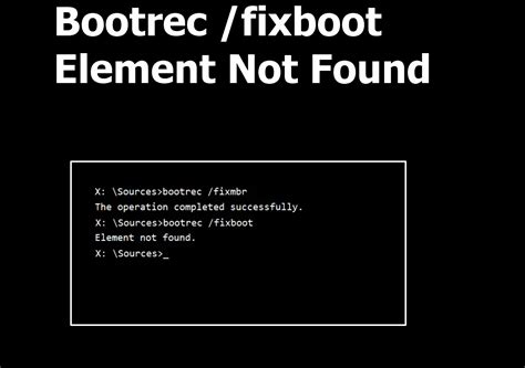 bootrec /rebuildbcd element not found|Fix Element Not Found error for Bootrec /Fixboot on .